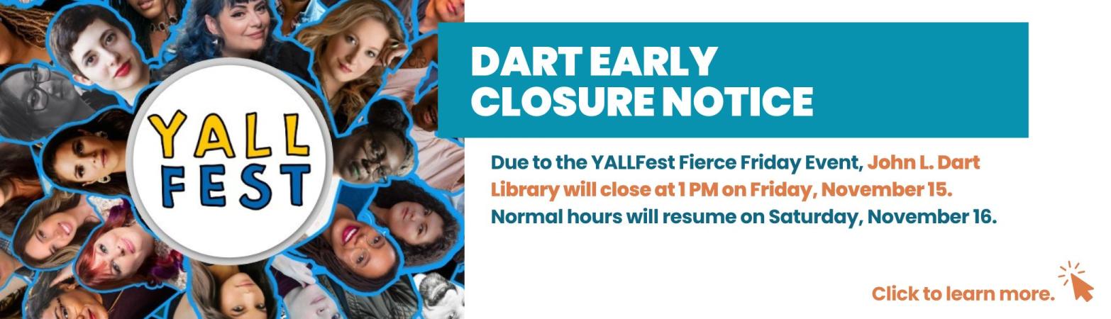 Dart will be closing early at 1 p.m. on Friday, Nov 15. 